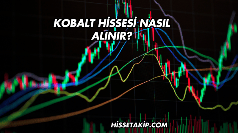 Kobalt Hissesi Nasıl Alınır?