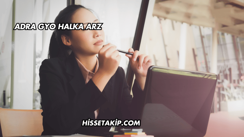 Adra GYO Halka Arz