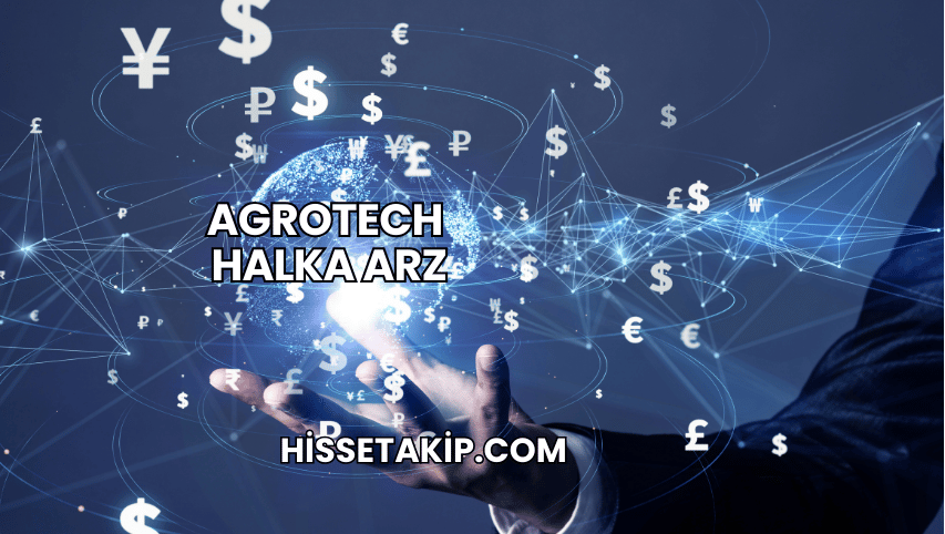 Agrotech Halka Arz