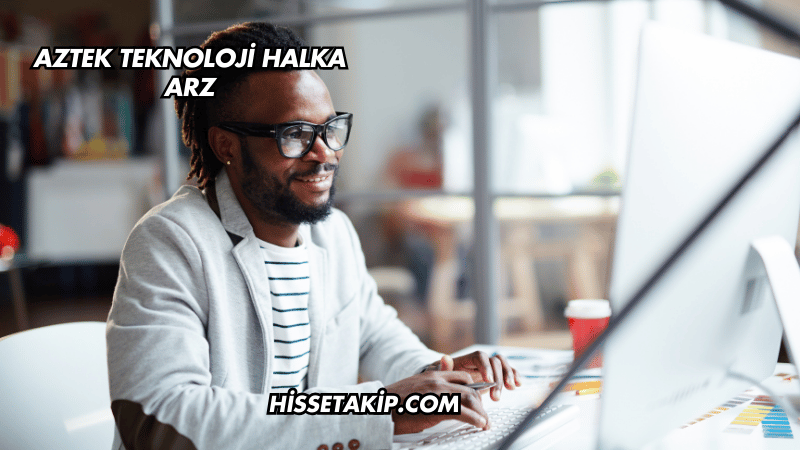 Aztek Teknoloji Halka Arz