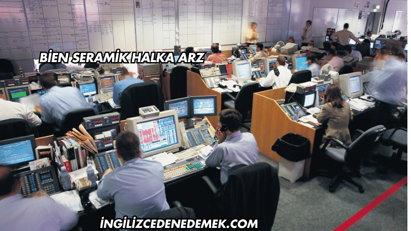 Bien Seramik Halka Arz