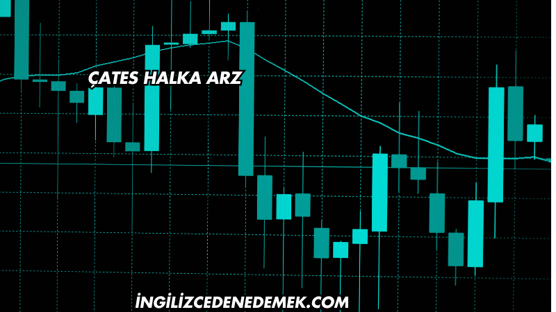 ÇATES Halka Arz