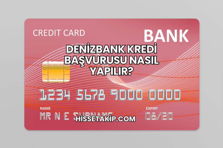 Denizbank Kredi Başvurusu Nasıl Yapılır?