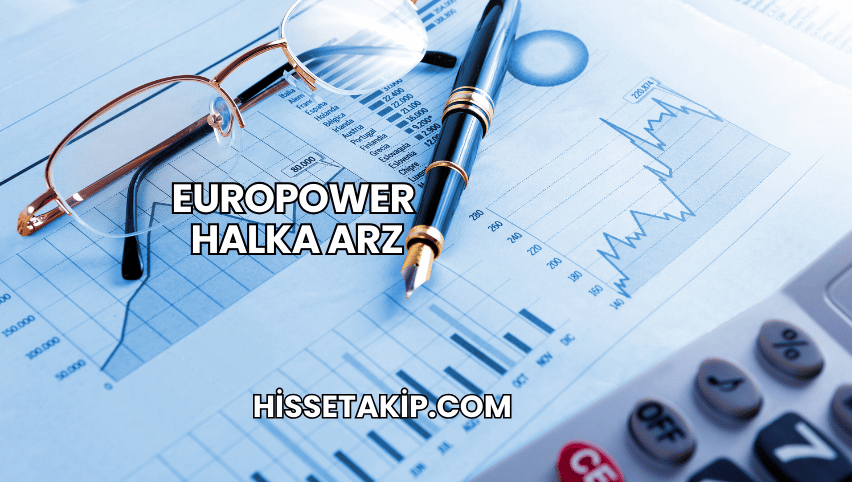 Europower Halka Arz