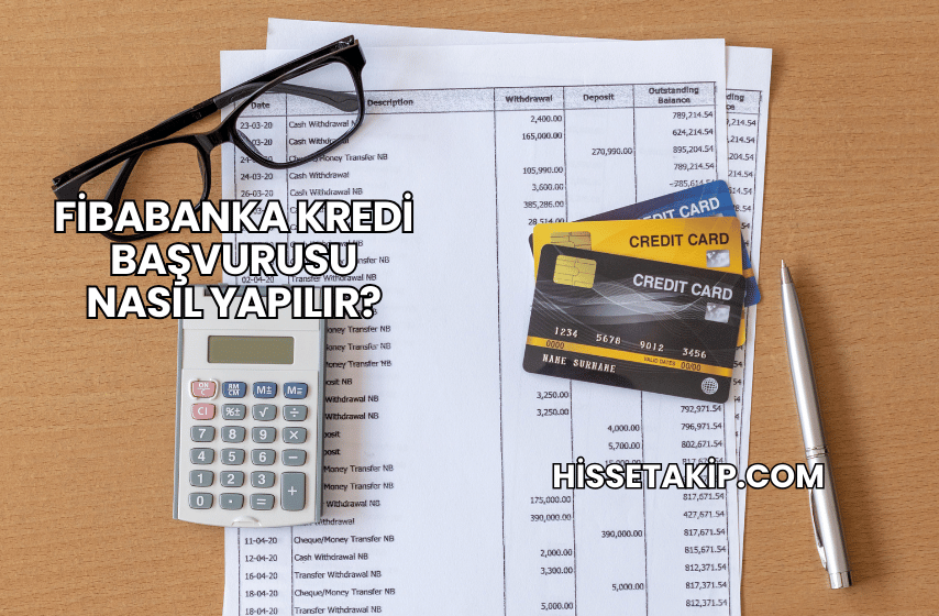 Fibabanka Kredi Başvurusu Nasıl Yapılır?