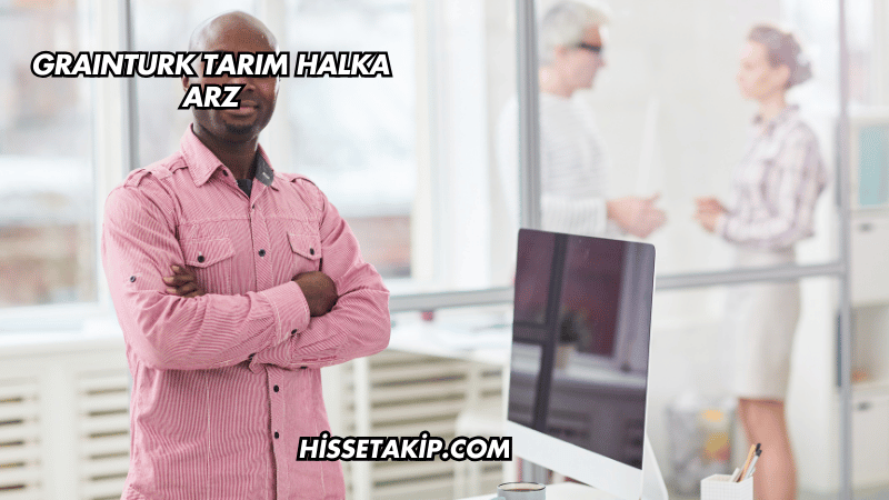 Graınturk Tarım Halka Arz