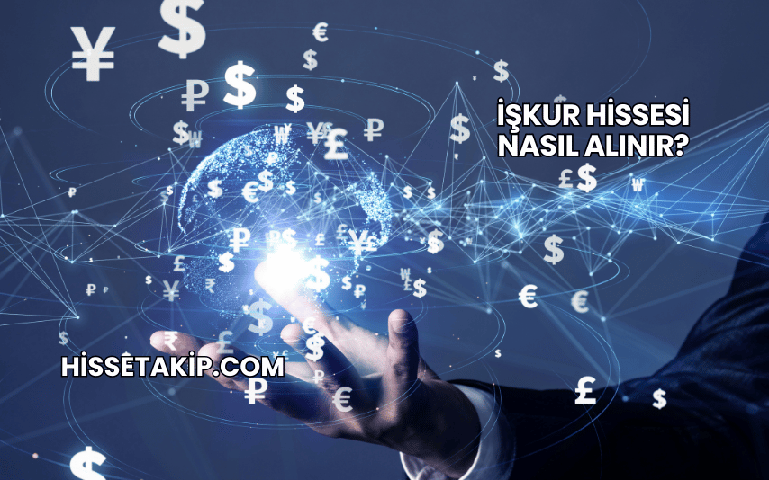 İŞKUR Hissesi Nasıl Alınır?