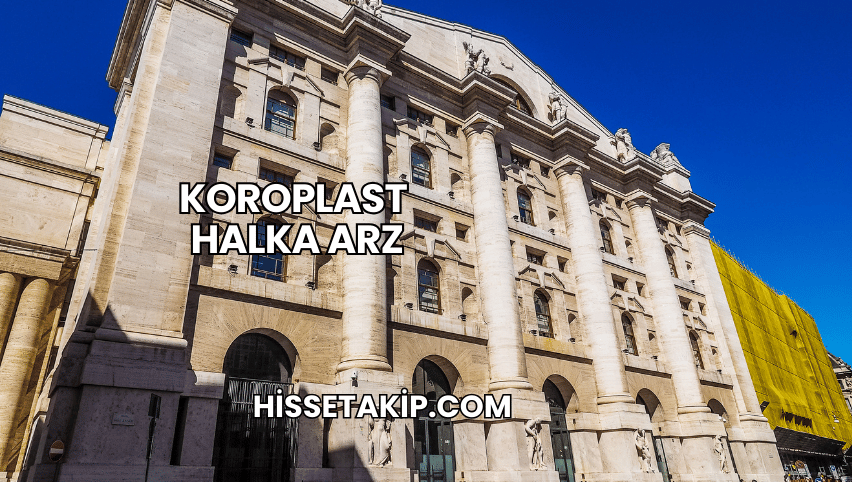 Koroplast Halka Arz