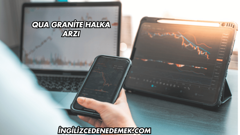 Qua Granite Halka Arzı
