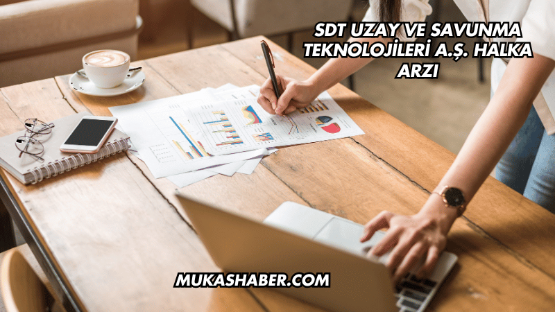 SDT Uzay ve Savunma Teknolojileri A.Ş. Halka Arzı