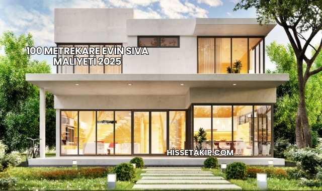 100 Metrekare Evin Sıva Maliyeti 2025