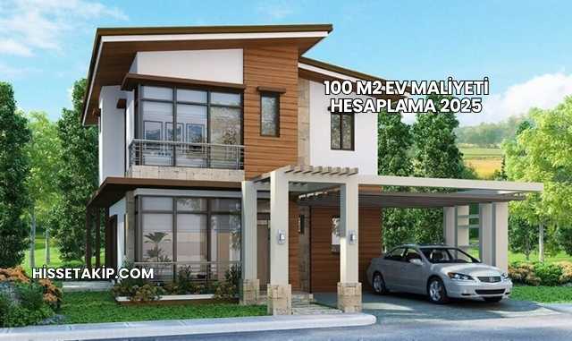 100 m2 Ev Maliyeti Hesaplama 2025