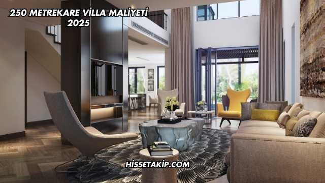 250 Metrekare Villa Maliyeti 2025