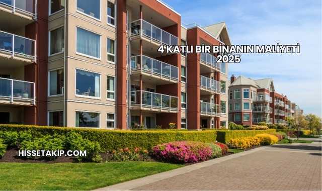 4 Katlı Bir Binanın Maliyeti 2025