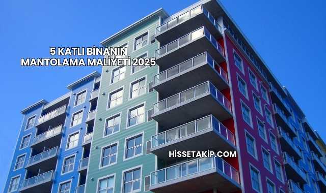 5 Katlı Binanın Mantolama Maliyeti 2025