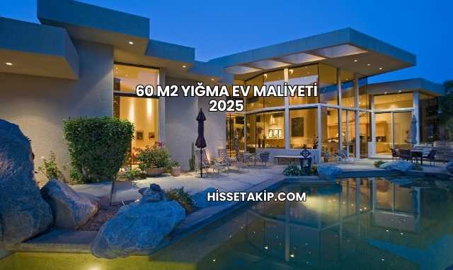 60 m2 Yığma Ev Maliyeti 2025