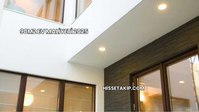 90m2 Ev Maliyeti 2025