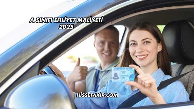 A Sınıfı Ehliyet Maliyeti 2025