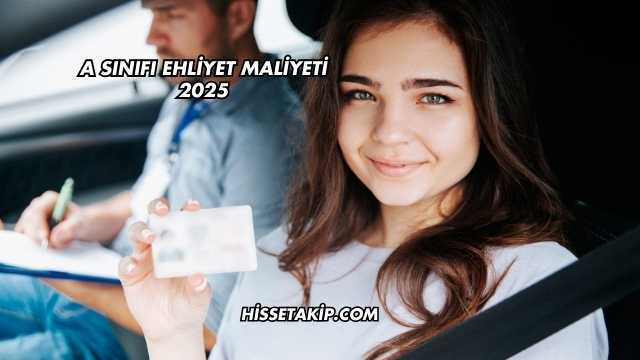A Sınıfı Ehliyet Maliyeti 2025