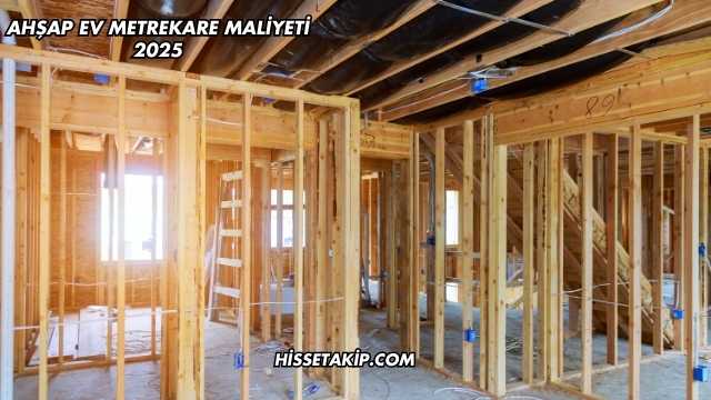 Ahşap Ev Metrekare Maliyeti 2025