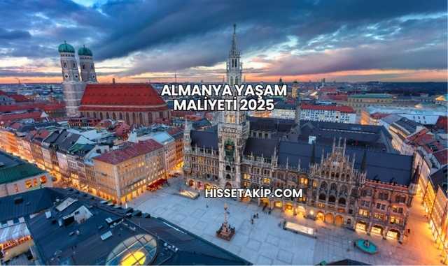 Almanya Yaşam Maliyeti 2025