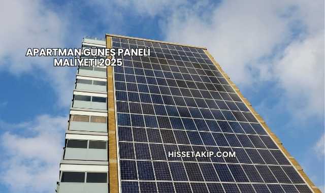 Apartman Güneş Paneli Maliyeti 2025
