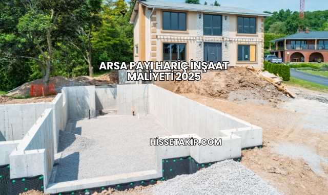 Arsa Payı Hariç İnşaat Maliyeti 2025