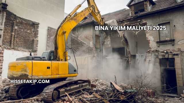 Bina Yıkım Maliyeti 2025