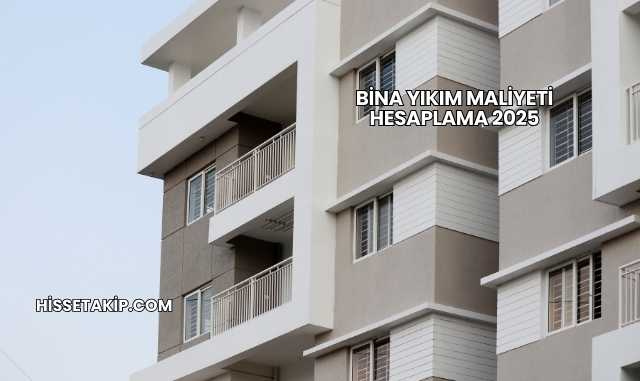 Bina Yıkım Maliyeti Hesaplama 2025