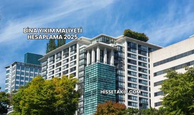 Bina Yıkım Maliyeti Hesaplama 2025
