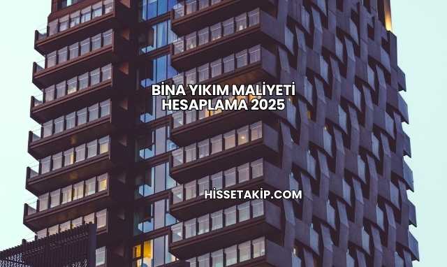 Bina Yıkım Maliyeti Hesaplama 2025