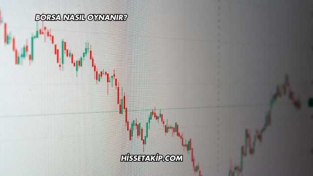 Borsa Nasıl Oynanır?