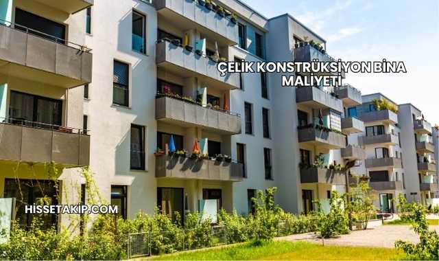 Çelik Konstrüksiyon Bina Maliyeti