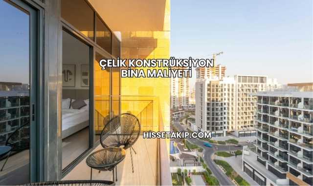 Çelik Konstrüksiyon Bina Maliyeti
