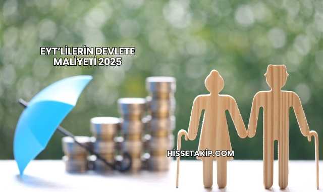 EYT’lilerin Devlete Maliyeti 2025