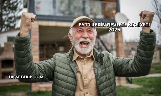 EYT’lilerin Devlete Maliyeti 2025
