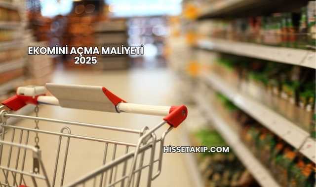 Ekomini Açma Maliyeti 2025