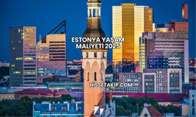 Estonya Yaşam Maliyeti 2025