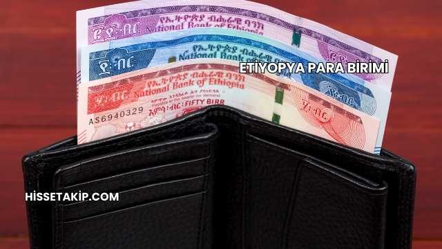 Etiyopya Para Birimi