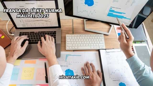 Fransa'da Şirket Kurma Maliyeti 2025