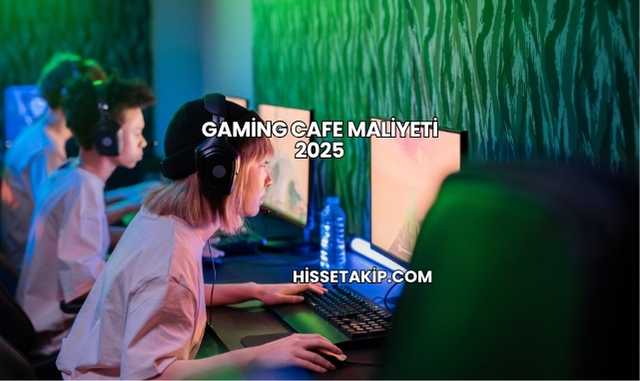 Gaming Cafe Maliyeti 2025