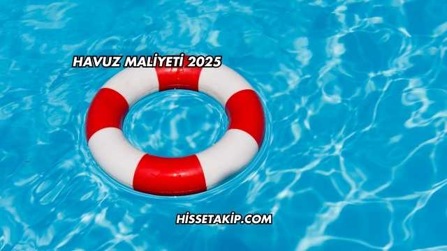 Havuz Maliyeti 2025