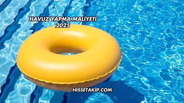 Havuz Yapma Maliyeti 2025