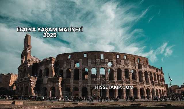 İtalya Yaşam Maliyeti 2025