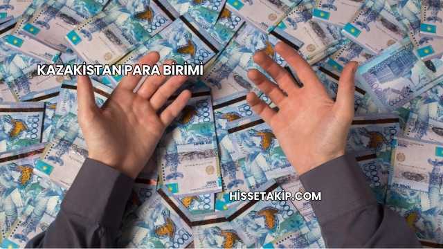 Kazakistan Para Birimi