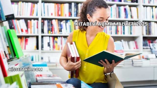 Kitabevi Açma Maliyeti 2025