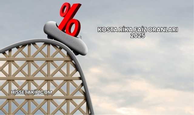Kosta Rika Faiz Oranları 2025