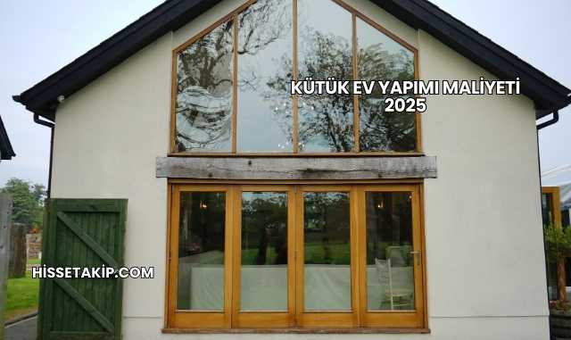 Kütük Ev Yapımı Maliyeti 2025