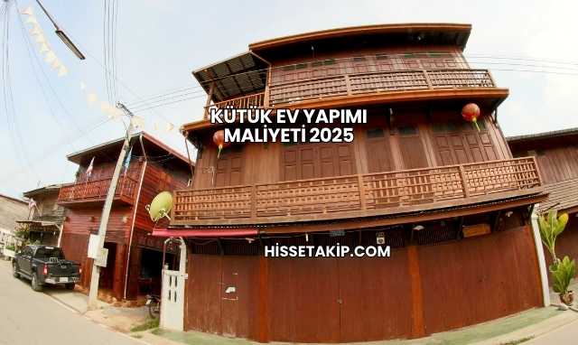 Kütük Ev Yapımı Maliyeti 2025