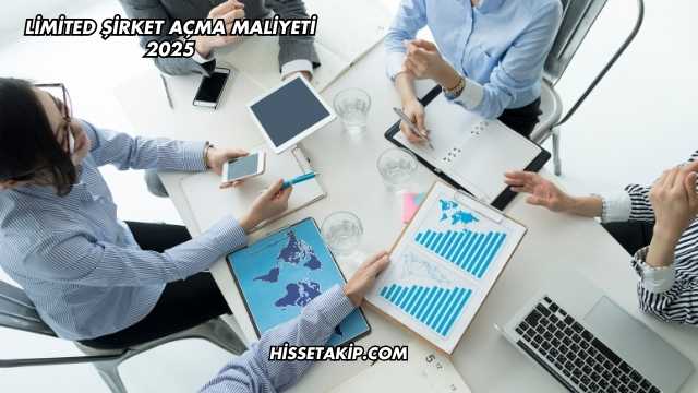 Limited Şirket Açma Maliyeti 2025